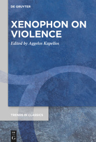 Xenophon on Violence by Aggelos Kapellos, 9783110763720