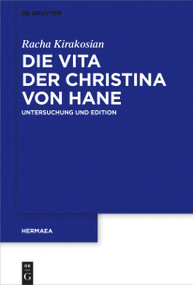 Die Vita der Christina von Hane (Untersuchung und Edition) (German Edition) by Racha Kirakosian, 9783110763737