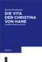 Die Vita der Christina von Hane (Untersuchung und Edition) (German Edition) by Racha Kirakosian, 9783110763737