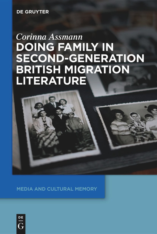 Doing Family in Second-Generation British Migration Literature by Corinna Assmann, 9783110763775