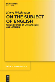 On the Subject of English (The Linguistics of Language Use and Learning) by Henry Widdowson, 9783110764307