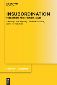 Insubordination (Theoretical and Empirical Issues) by Karin Beijering, Gunther Kaltenböck, María Sol Sansiñena, 9783110764352