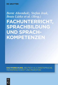Fachunterricht, Sprachbildung und Sprachkompetenzen (German Edition) by Bernt Ahrenholz, Stefan Jeuk, Beate Lütke, Jennifer Paetsch, Heike Roll, 9783110764376