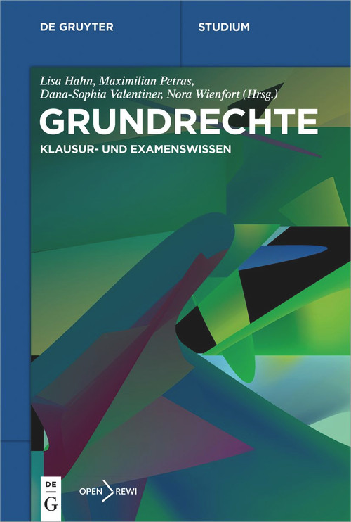 Grundrechte (Klausur- und Examenswissen) (German Edition) by Lisa Hahn, Maximilian Petras, Dana-Sophia Valentiner, Nora Wienfort, 9783110765472