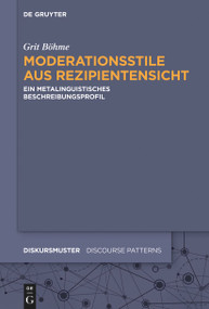Moderationsstile aus Rezipientensicht (Ein metalinguistisches Beschreibungsprofil) (German Edition) by Grit Böhme, 9783110765991