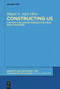 Constructing Us (The First and Second Persons in Spanish Media Discourse) by Miguel A. Aijón Oliva, 9783110766028