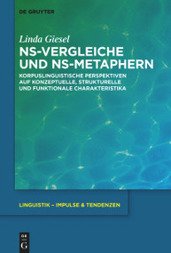 NS-Vergleiche und NS-Metaphern (Korpuslinguistische Perspektiven auf konzeptuelle, strukturelle und funktionale Charakteristika) (German Edition) by Linda Giesel, 9783110766035