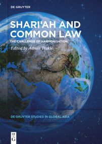 Shari'ah and Common Law (The Challenge of Harmonisation) by Adnan Trakic, 9783110766684