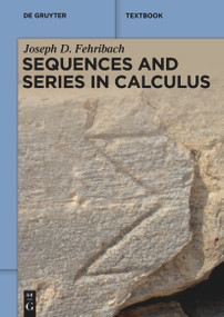 Sequences and Series in Calculus by Joseph D. Fehribach, 9783110768350