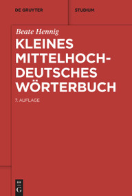 Kleines mittelhochdeutsches Wörterbuch (German Edition) by Beate Hennig, 9783110769135