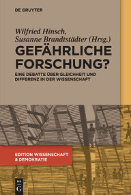 Gefährliche Forschung? (Eine Debatte über Gleichheit und Differenz in der Wissenschaft) (German Edition) by Wilfried Hinsch, Susanne Brandtstädter, 9783110769920