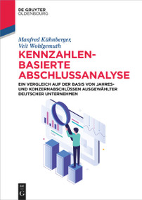 Kennzahlenbasierte Abschlussanalyse (German Edition) by Manfred Kühnberger, Veit Wohlgemuth, Sarah Lenz, 9783110770384