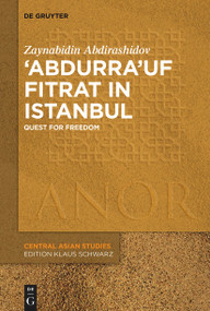 ‘Abdurra'uf Fitrat in Istanbul (Quest for Freedom) by Zaynabidin Abdirashidov, 9783110771503