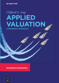 Applied Valuation (A Pragmatic Approach) by Clifford S. Ang, 9783110771749