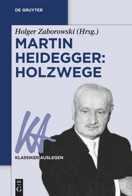 Martin Heidegger: Holzwege (German Edition) by Holger Zaborowski, 9783110774580