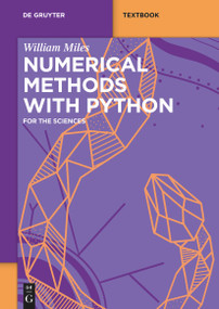 Numerical Methods with Python (for the Sciences) by William Miles, 9783110776454