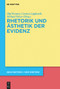 Rhetorik und Ästhetik der Evidenz (German Edition) by Olaf Kramer, Carmen Lipphardt, Michael Pelzer, 9783110776782