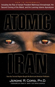 Atomic Iran (How the Terrorist Regime Bought the Bomb and American Politicians) - 9781681629292 by Jerome R. Corsi, Craig R. Smith, 9781681629292