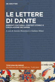 Le lettere di Dante (Ambienti culturali, contesti storici e circolazione dei saperi) (Italian Edition) by Antonio Montefusco, Giuliano Milani, 9783110776850