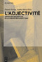 L'Adjectivité (Approches descriptives de la linguistique adjectivale) (French Edition) by Franck Neveu, Audrey Roig, 9783110777048