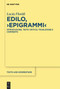Edilo, ›Epigrammi‹ (Introduzione, testo critico, traduzione e commento) (Italian Edition) by Lucia Floridi, 9783110777390