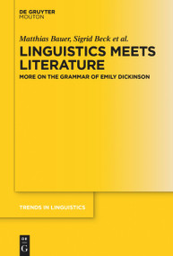 Linguistics Meets Literature (More on the Grammar of Emily Dickinson) by Matthias Bauer, Sigrid Beck, Saskia Brockmann, Susanne Riecker, Angelika Zirker, Nadine Bade, 9783110777475