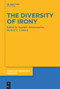 The Diversity of Irony by Angeliki Athanasiadou, Herbert L. Colston, 9783110777512