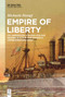 Empire of Liberty (Die Vereinigten Staaten von der Reconstruction zum Spanisch-Amerikanischen Krieg) (German Edition) by Michaela Hampf, 9783110777680