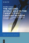 The Second World War in the Twenty-First-Century Museum (From Narrative, Memory, and Experience to Experientiality) by Stephan Jaeger, 9783110777703