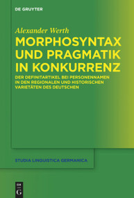 Morphosyntax und Pragmatik in Konkurrenz (German Edition) by Alexander Werth, 9783110777796