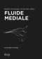 Fluide Mediale (Medialität, Materialität und Medienästhetik des Fluiden) (German Edition) by Kathrin Dreckmann, Verena Meis, 9783110779561