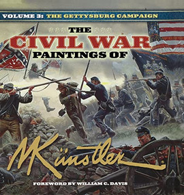 The Civil War Paintings of Mort Künstler Volume 3 (The Gettysburg Campaign) by Mort Kunstler, William C. Davis, 9781684428427