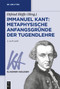 Immanuel Kant: Metaphysische Anfangsgründe der Tugendlehre (German Edition) by Otfried Höffe, 9783110780376