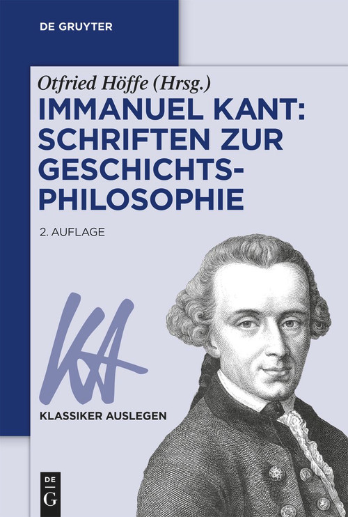 Immanuel Kant: Schriften zur Geschichtsphilosophie (German Edition) by Otfried Höffe, 9783110780383