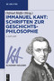 Immanuel Kant: Schriften zur Geschichtsphilosophie (German Edition) by Otfried Höffe, 9783110780383