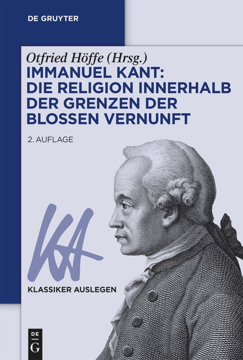 Immanuel Kant: Die Religion innerhalb der Grenzen der bloßen Vernunft (German Edition) by Otfried Höffe, 9783110780796