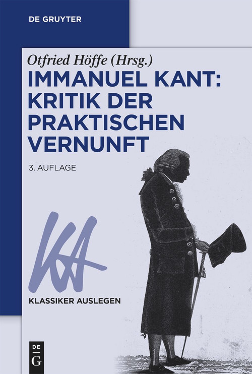 Immanuel Kant: Kritik der praktischen Vernunft (German Edition) by Otfried Höffe, 9783110780840