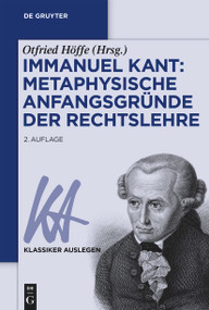 Immanuel Kant: Metaphysische Anfangsgründe der Rechtslehre (German Edition) by Otfried Höffe, 9783110781083