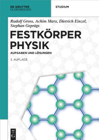 Festkörperphysik (Aufgaben und Lösungen) (German Edition) by Rudolf Gross, Achim Marx, Dietrich Einzel, Stephan Geprägs, 9783110782356