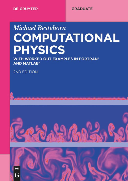 Computational Physics (With Worked Out Examples in FORTRAN® and MATLAB®) by Michael Bestehorn, 9783110782363