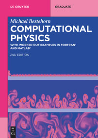 Computational Physics (With Worked Out Examples in FORTRAN® and MATLAB®) by Michael Bestehorn, 9783110782363