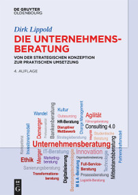 Die Unternehmensberatung (Von der strategischen Konzeption zur praktischen Umsetzung) (German Edition) by Dirk Lippold, 9783110785500