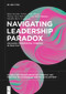 Navigating Leadership Paradox (Engaging Paradoxical Thinking in Practice) by Rikke Kristine Nielsen, Frans Bévort, Thomas Duus Henriksen, Anne-Mette Hjalager, Danielle Bjerre Lyndgaard, 9783110788853