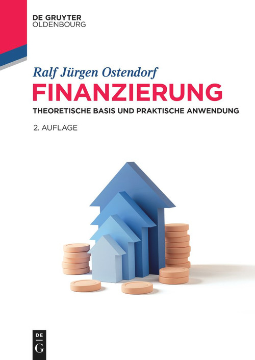 Finanzierung (Theoretische Basis und praktische Anwendung) (German Edition) by Ralf Jürgen Ostendorf, 9783110791006