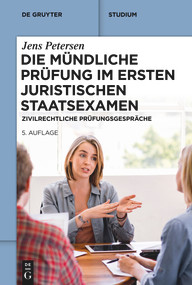 Die mündliche Prüfung im ersten juristischen Staatsexamen (Zivilrechtliche Prüfungsgespräche) (German Edition) - 9783110797060 by Jens Petersen, 9783110797060