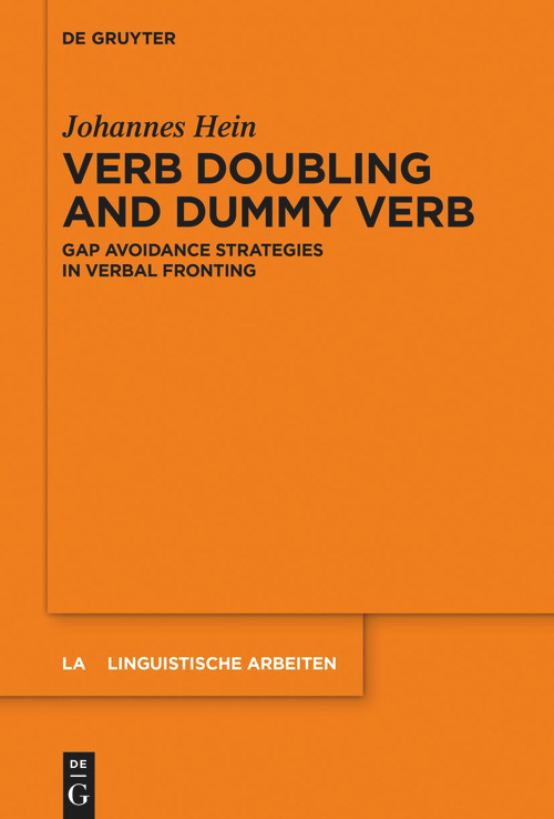 Verb Doubling and Dummy Verb (Gap Avoidance Strategies in Verbal Fronting) by Johannes Hein, 9783110991888