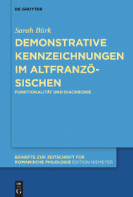 Demonstrative Kennzeichnungen im Altfranzösischen (Funktionalität und Diachronie) (German Edition) by Sarah Bürk, 9783110992045