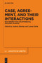 Case, Agreement, and their Interactions (New Perspectives on Differential Argument Marking) by András Bárány, Laura Kalin, 9783110992380