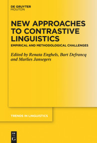 New Approaches to Contrastive Linguistics (Empirical and Methodological Challenges) by Renata Enghels, Bart Defrancq, Marlies Jansegers, 9783110994988