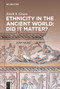 Ethnicity in the Ancient World - Did it matter? - 9783110995053 by Erich S. Gruen, 9783110995053